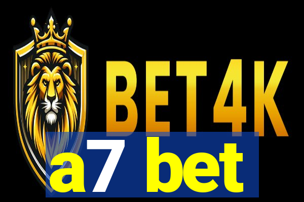 a7 bet